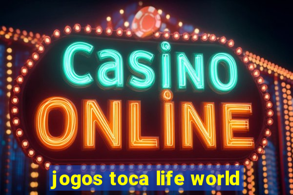 jogos toca life world